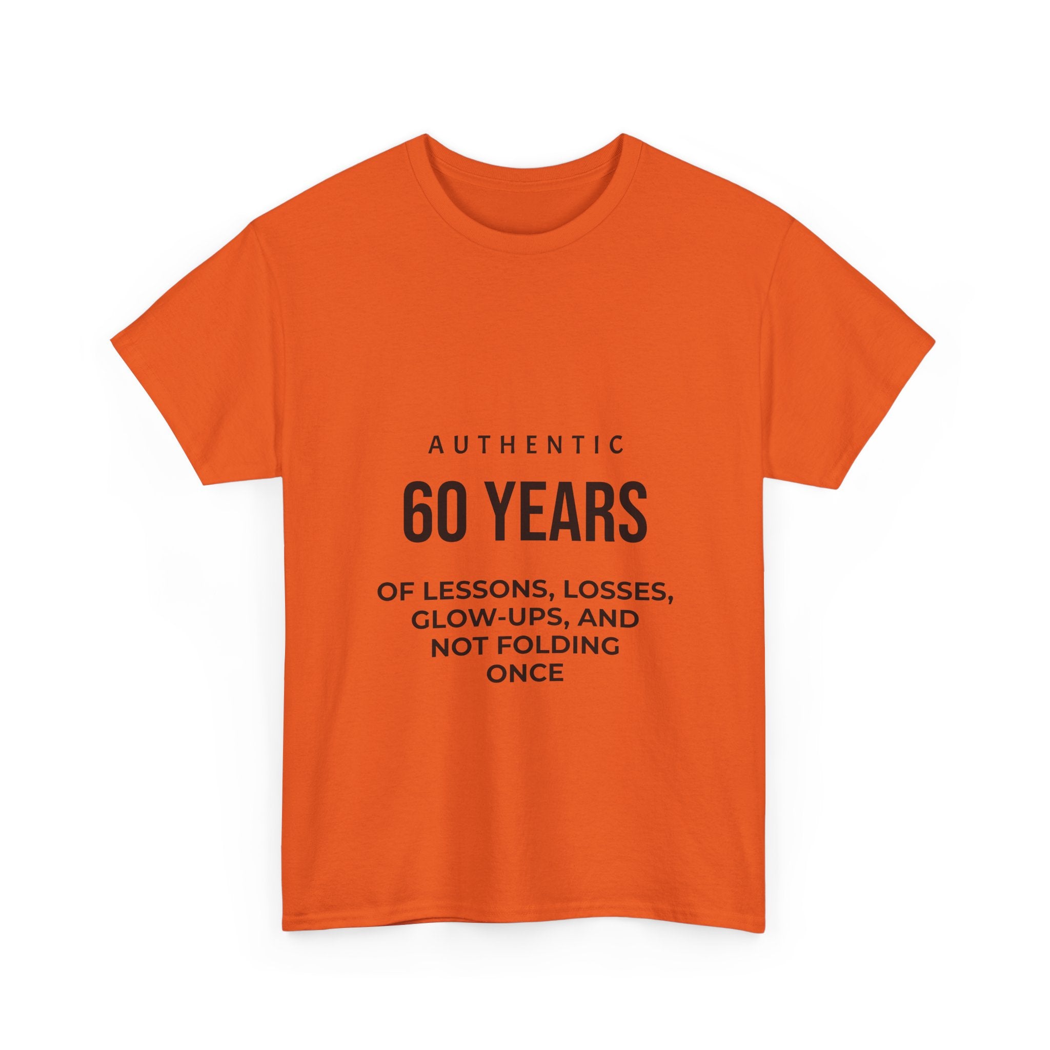 60 Years of Lessons Tee — "Not Folding Once" Glow-Up Birthday Shirt