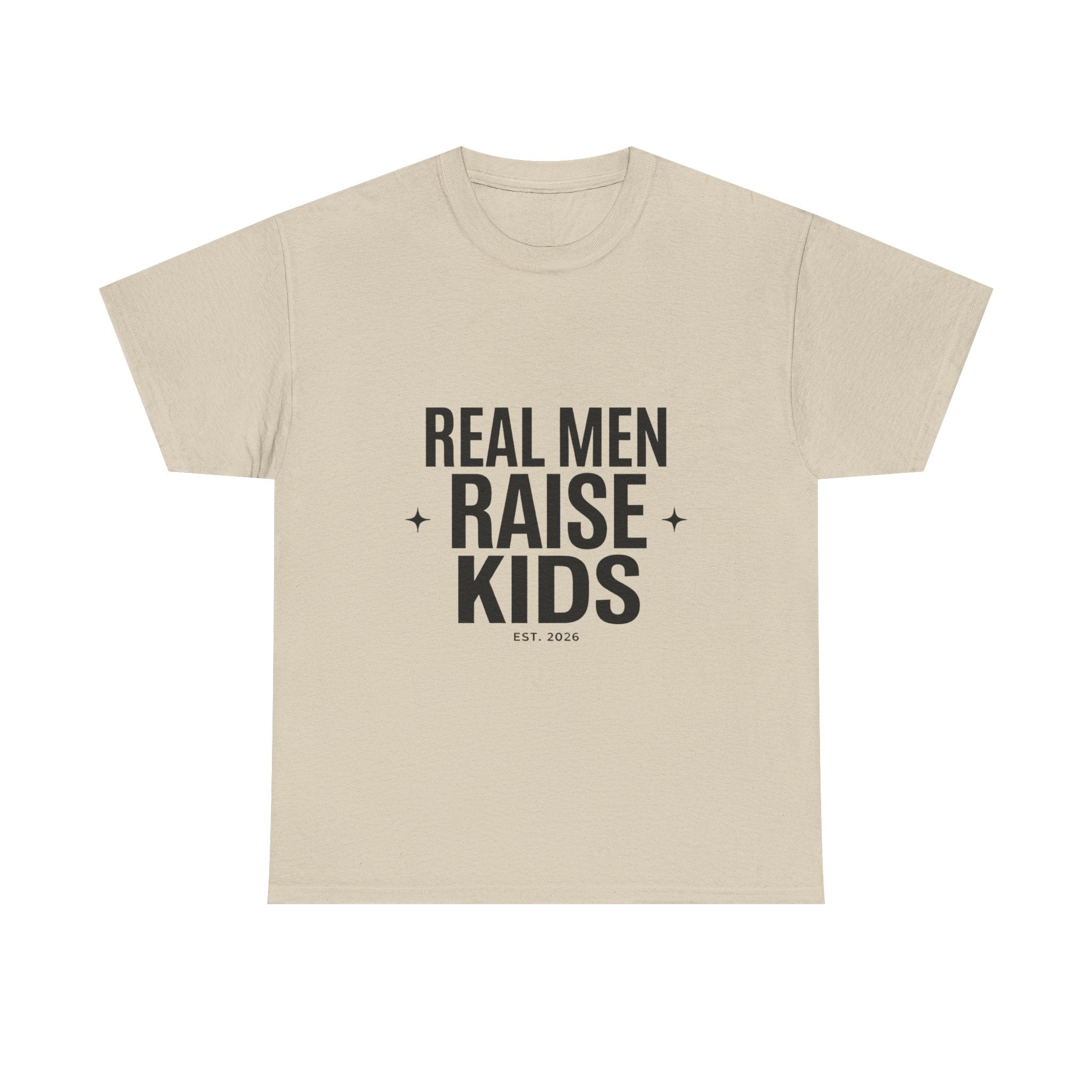 Real Men Raise Kids T-Shirt — Fatherhood Dad Pride Tee