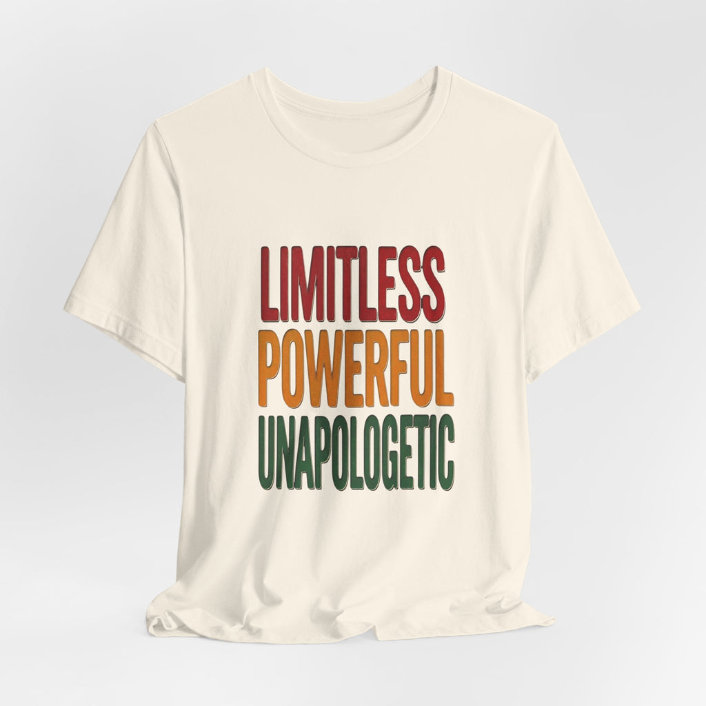 Limitless Powerful Unapologetic T-Shirt | Juneteenth Pan-African Freedom Tee
