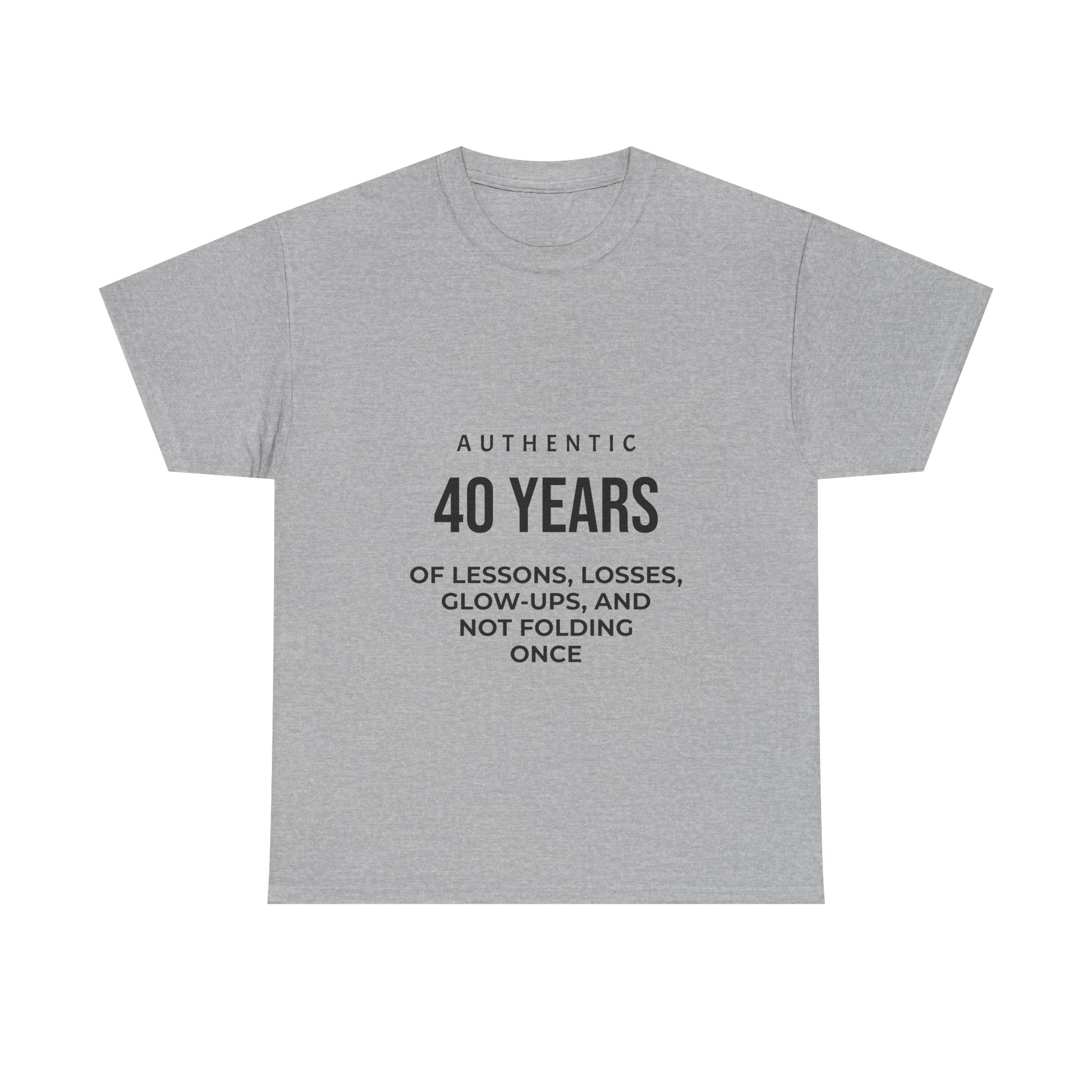40 Years of Lessons Tee — "40 Years of Lessons, Losses, Glow-Ups, and Not Folding Once"