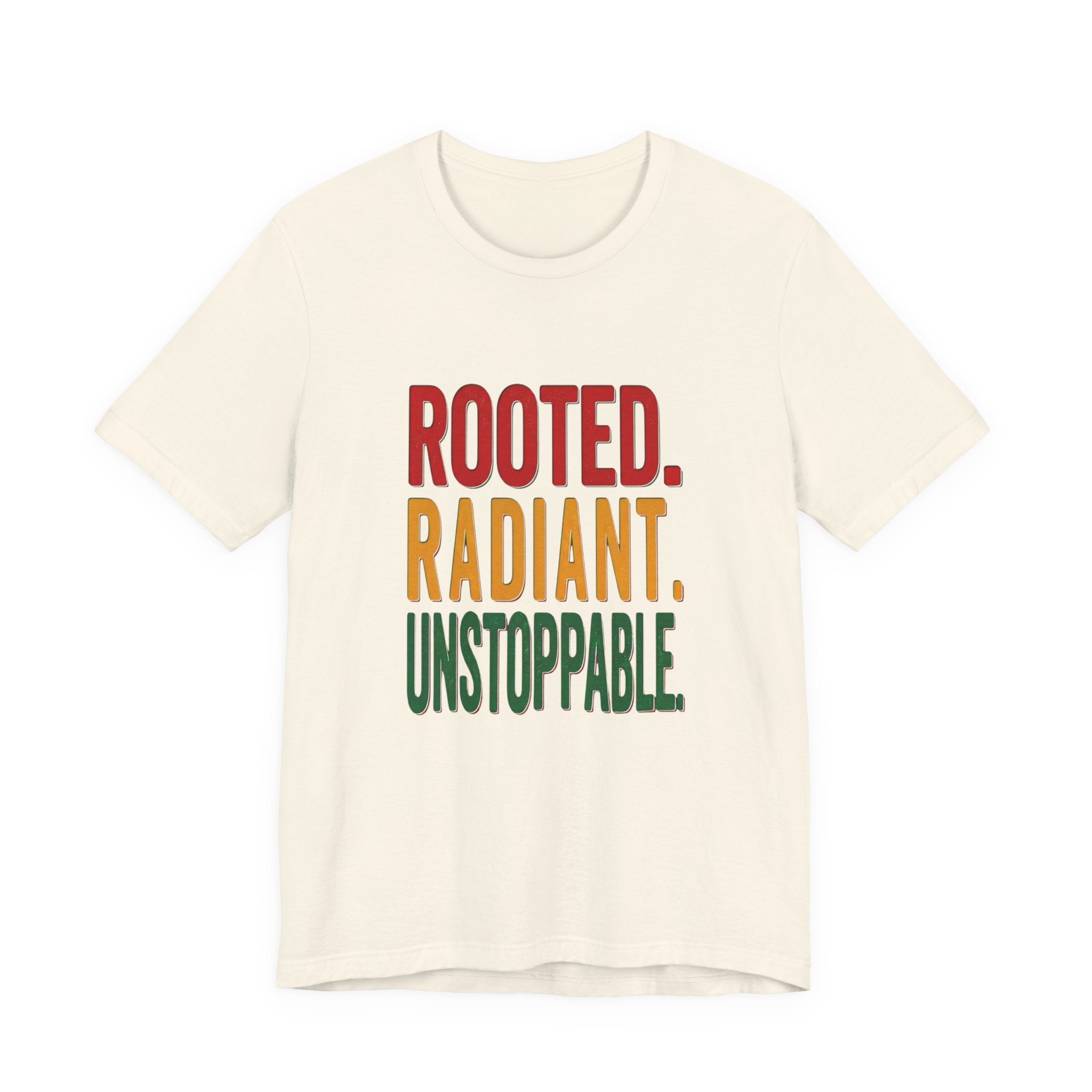 Rooted Radiant Unstoppable T-Shirt | Juneteenth Pan-African Colors, 1865 Freedom Pride
