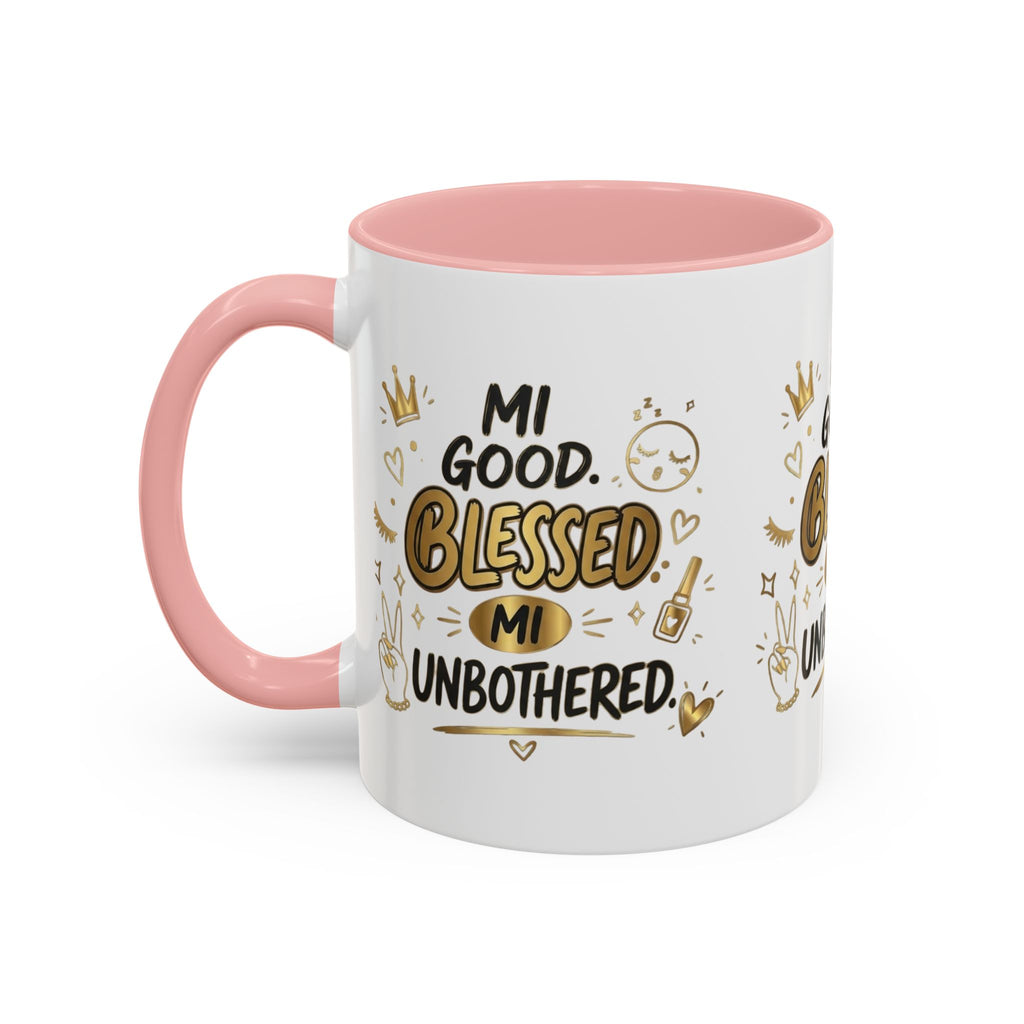 Blessed & Unbothered Accent Coffee Mug — "Mi Good, Blessed, Mi Unbothered"