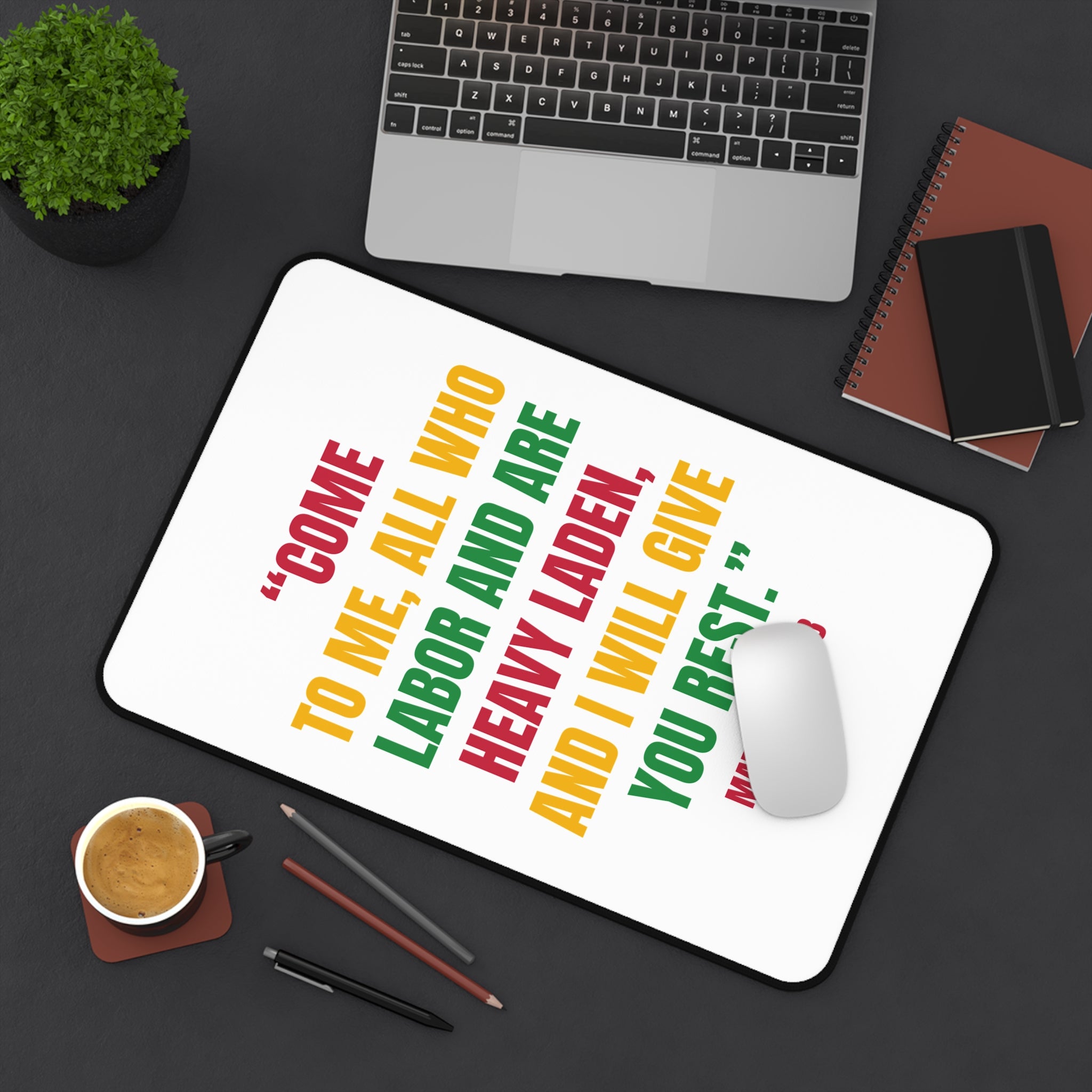 Desk Mat — Matthew 11:28 Inspirational Christian Quote Desk Mat (Come to Me, All Who Labor and Are Heavy Laden)