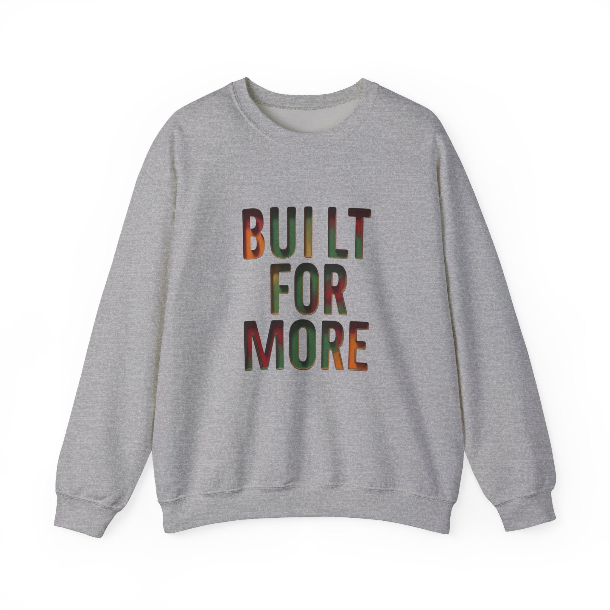 Built For More Sweatshirt | Juneteenth Pan-African Colors, Freedom Message