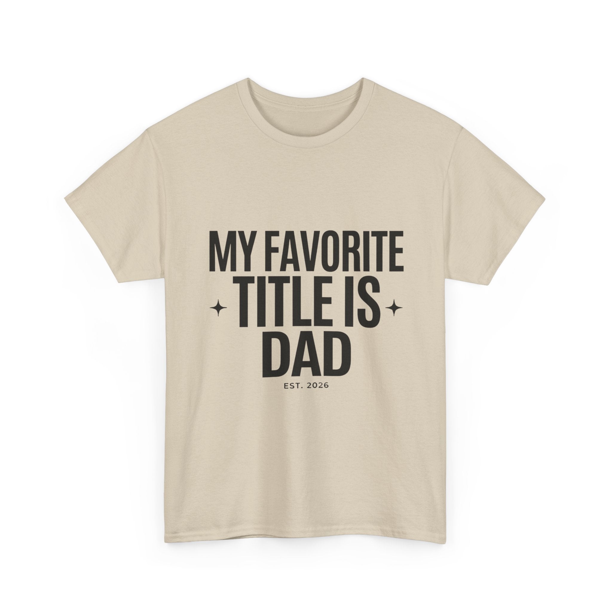 Dad T-Shirt — "My Favorite Title Is Dad" Father's Day Tee