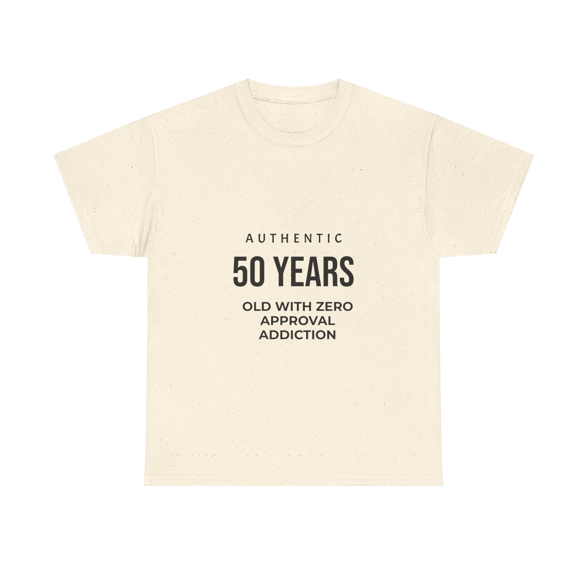 50 Years Old With Zero Approval Addiction Tee — Funny 50th Birthday Shirt