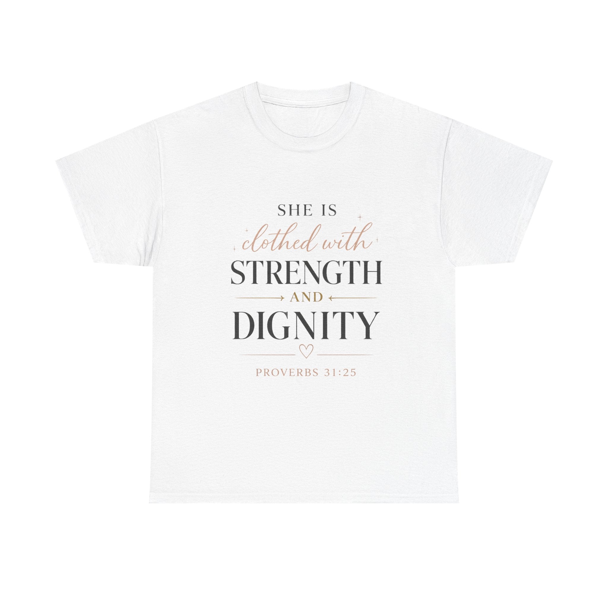She Is Clothed With Strength and Dignity T-Shirt