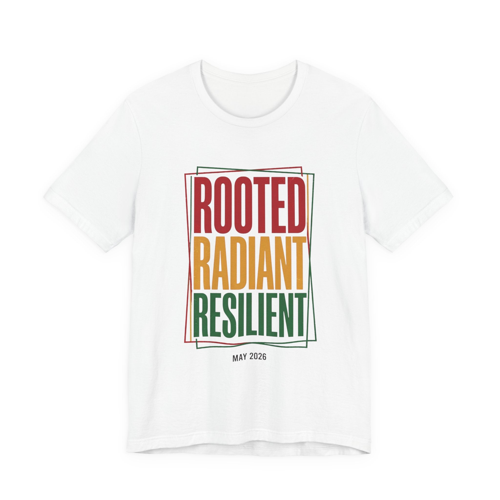 Rooted Radiant Resilient T-Shirt | Juneteenth, Pan-African Colors