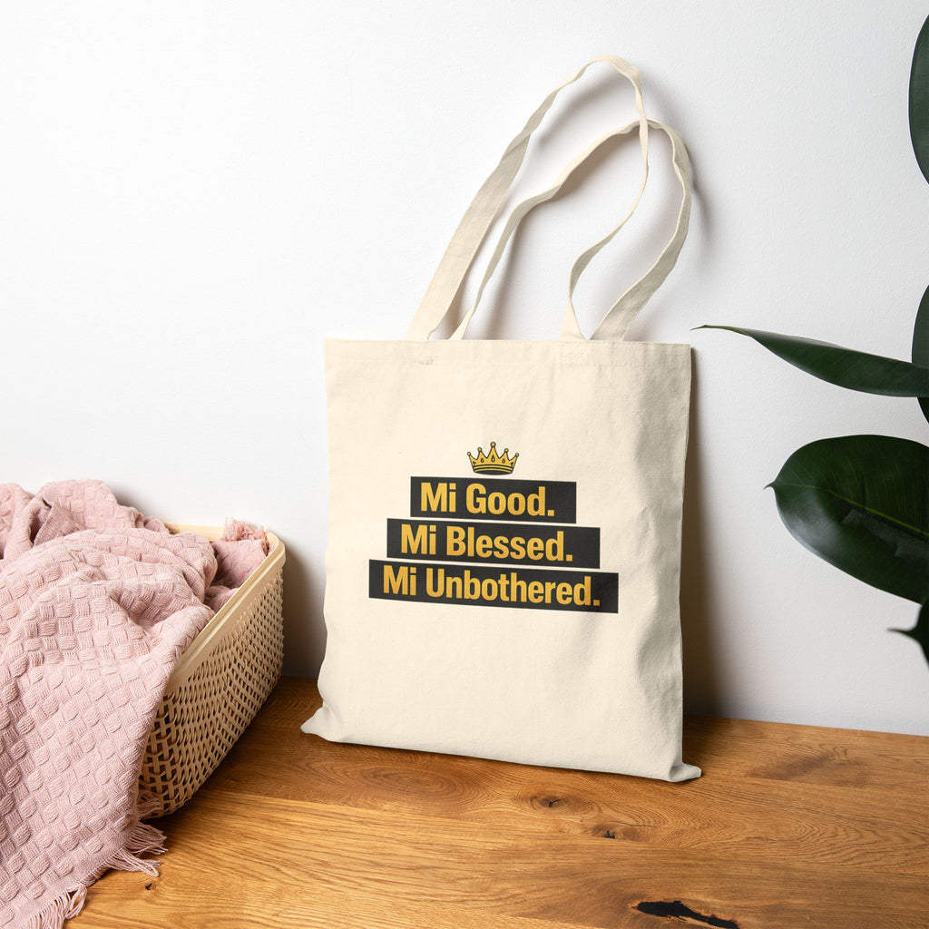 Tote Bag — “Mi Good. Mi Blessed. Mi Unbothered.” Canvas Grocery & Everyday Market Tote