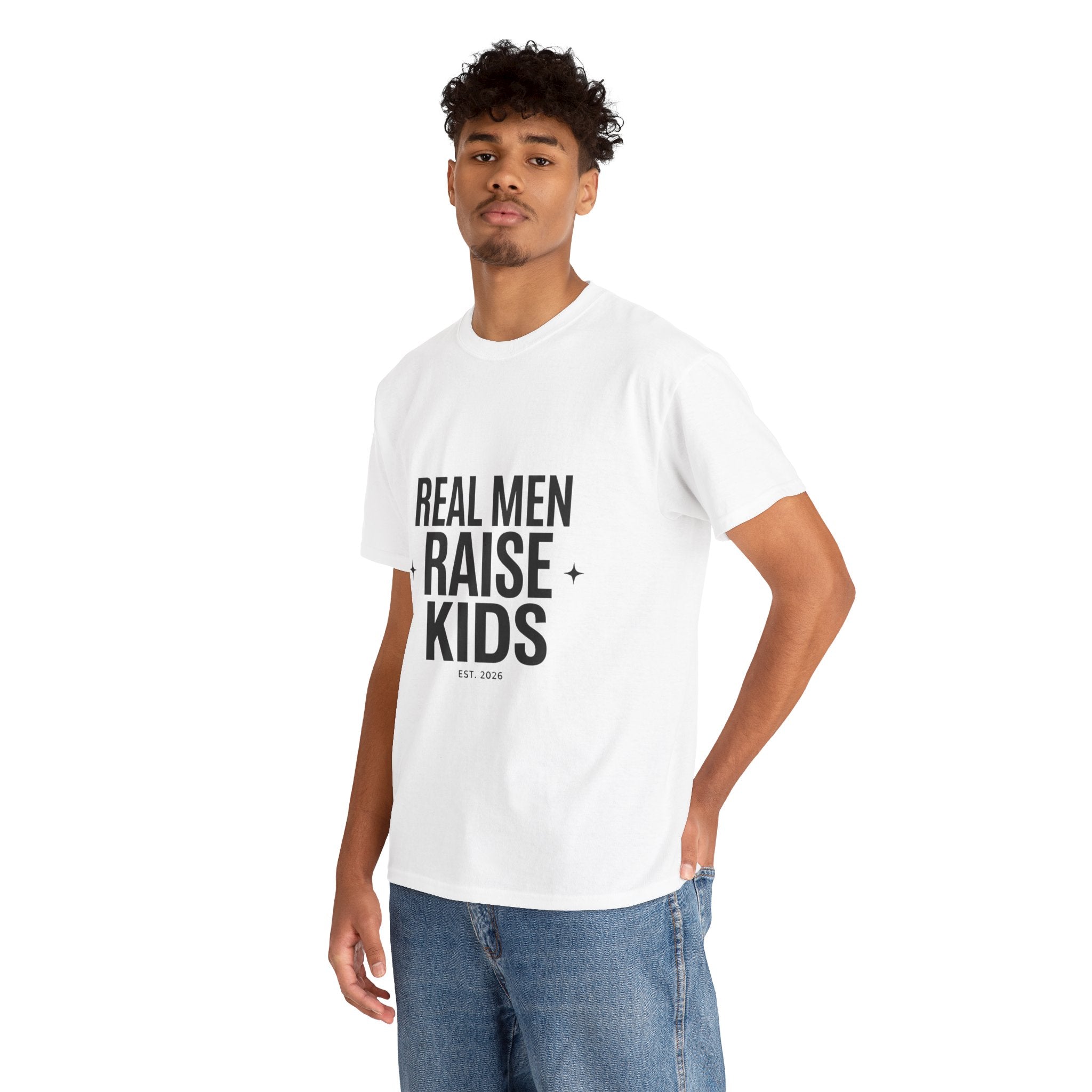 Real Men Raise Kids T-Shirt — Fatherhood Dad Pride Tee