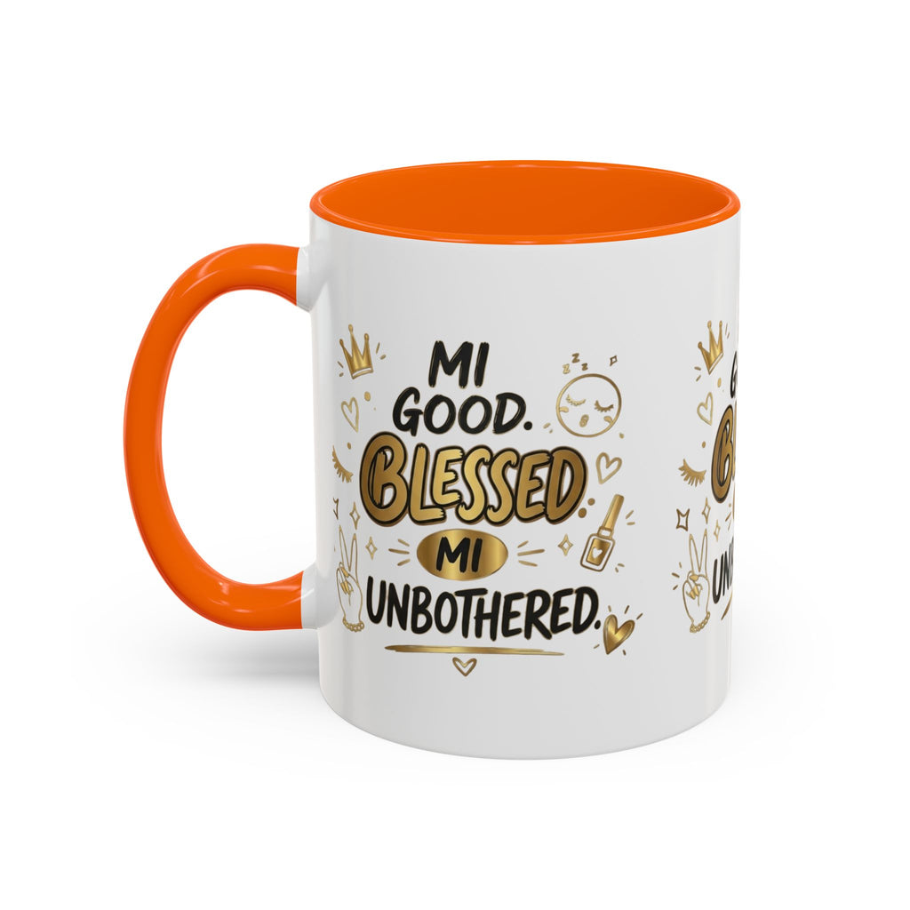 Blessed & Unbothered Accent Coffee Mug — "Mi Good, Blessed, Mi Unbothered"