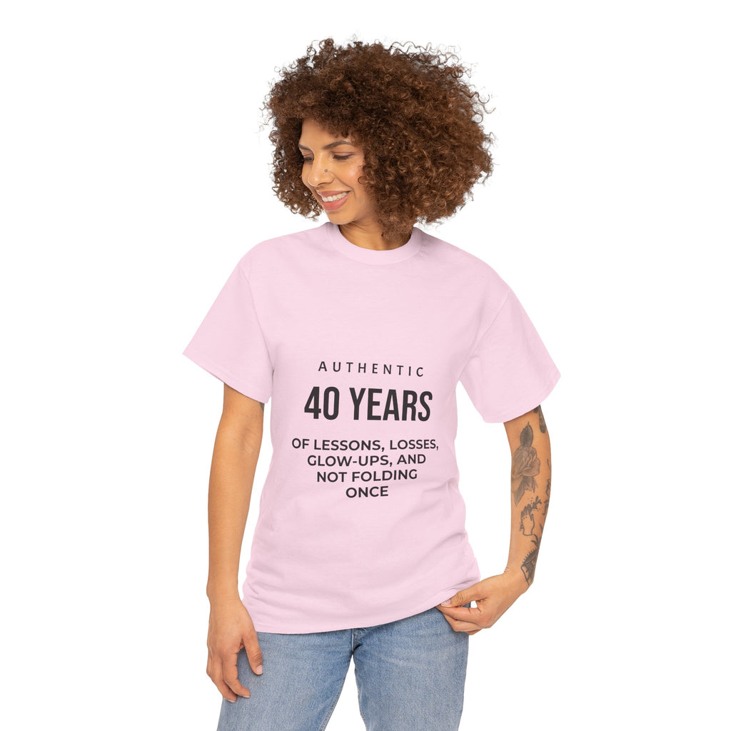 40 Years of Lessons Tee — "40 Years of Lessons, Losses, Glow-Ups, and Not Folding Once"