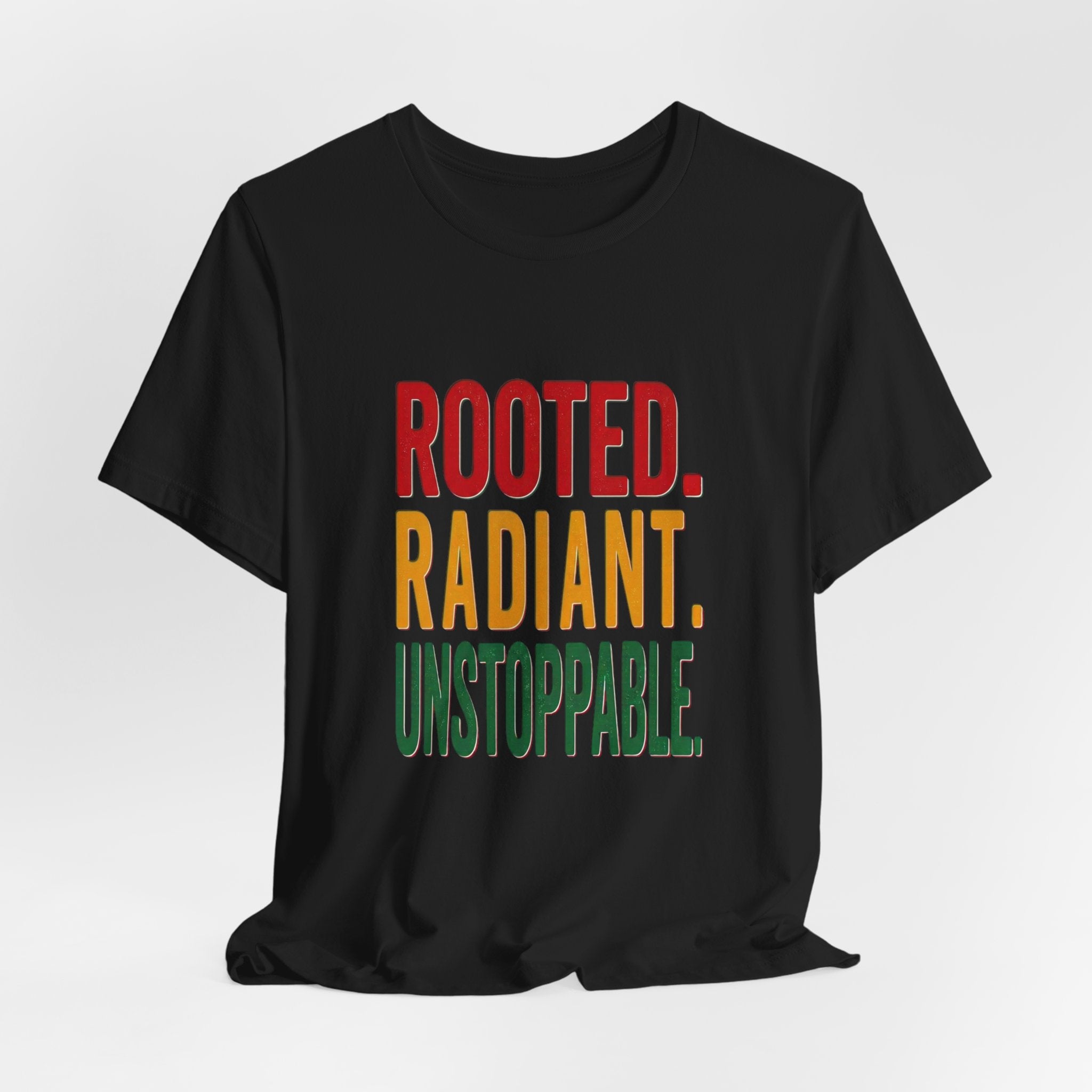 Rooted Radiant Unstoppable T-Shirt | Juneteenth Pan-African Colors, 1865 Freedom Pride