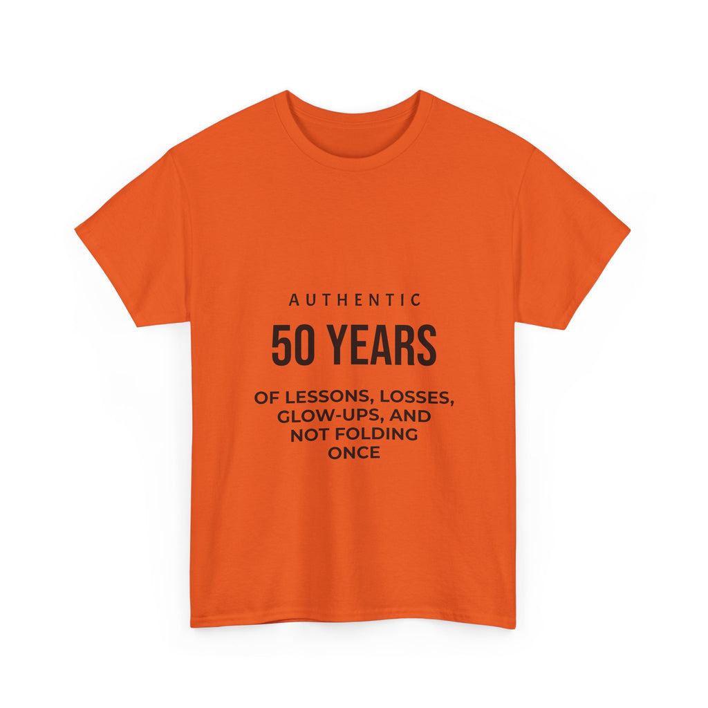 50 Years of Lessons, Losses, Glow-Ups and Not Folding T-Shirt