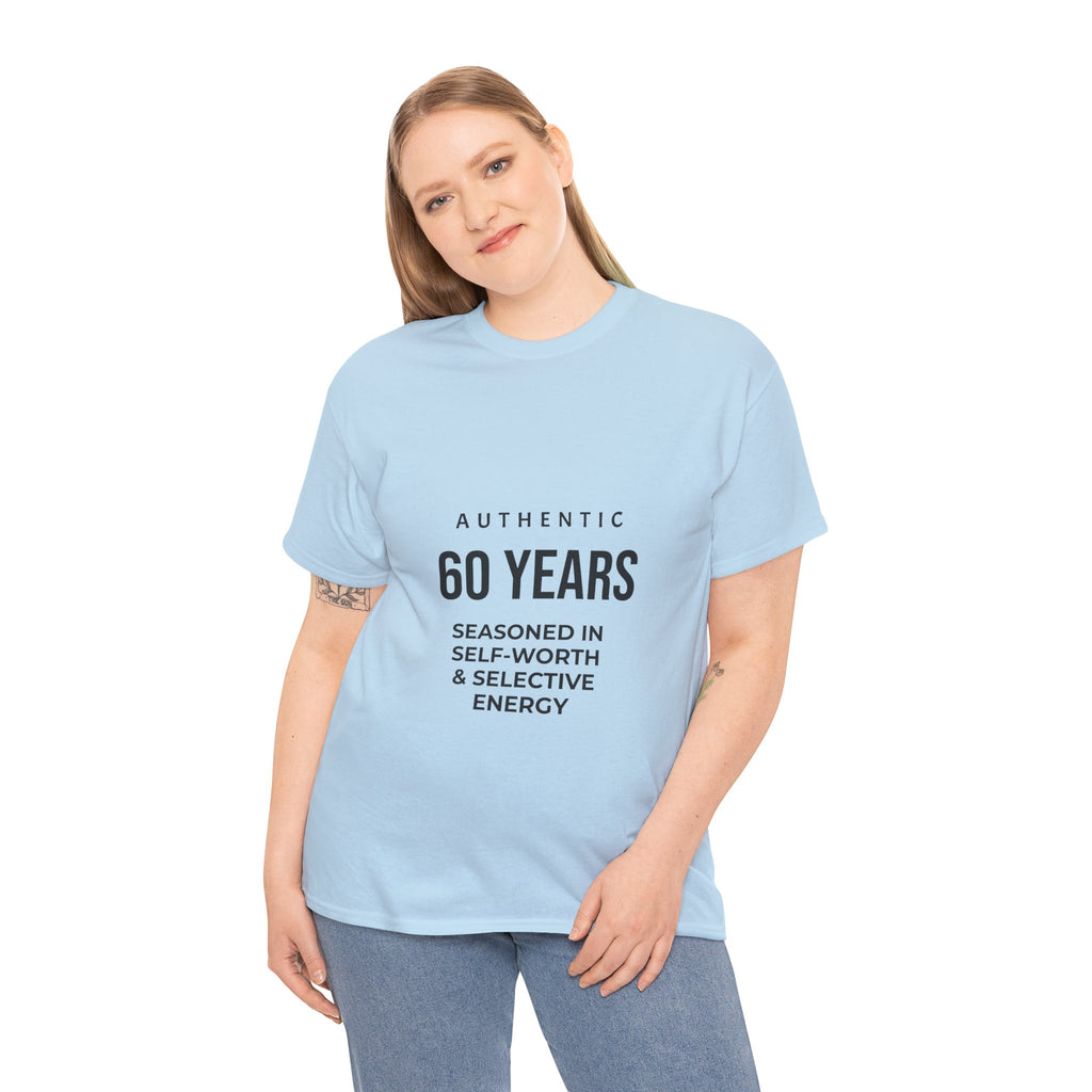 60 Years Seasoned in Self-Worth Tee — Selective Energy Birthday T-Shirt