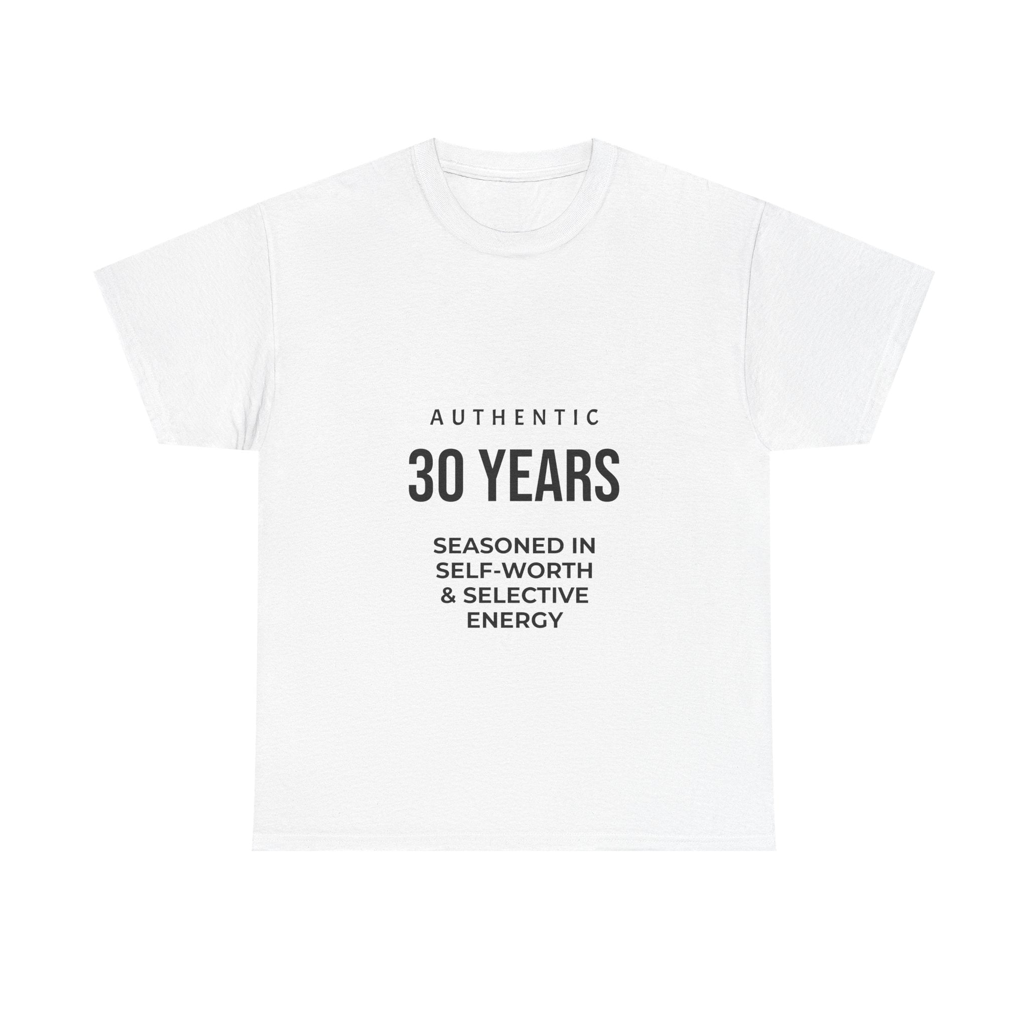 30YRS Seasoned in Self-Worth Tee — Selective Energy Graphic T-Shirt