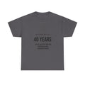 40 Years Old With Zero Approval Addiction T-Shirt — Funny 40th Birthday Tee