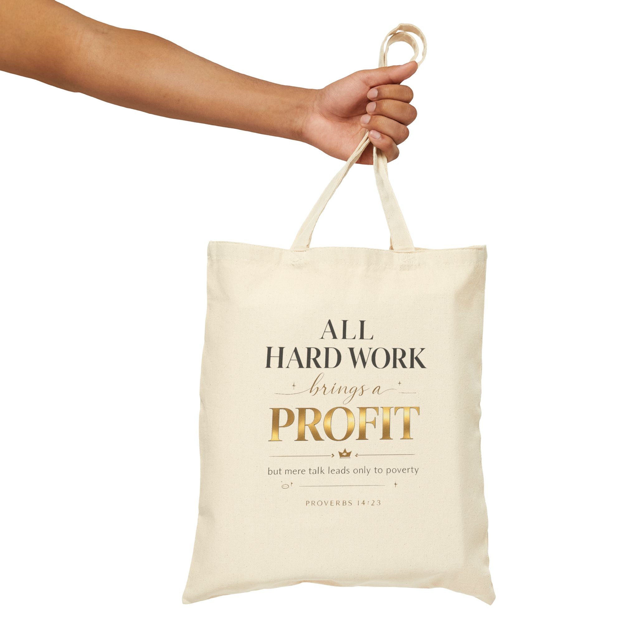 Canvas Tote Bag — “All Hard Work Brings a Profit” Inspirational Grocery & Market Tote