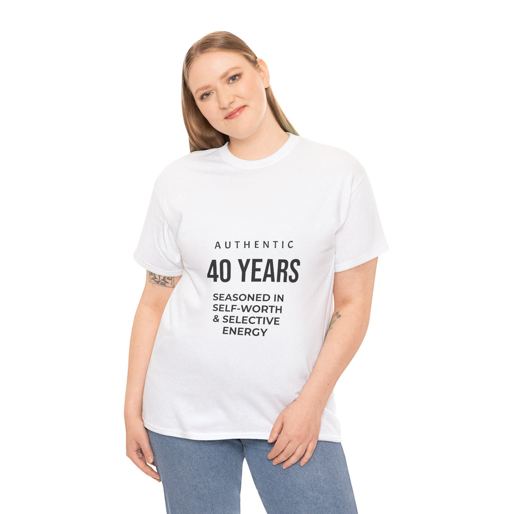 40 Years Authentic Tee — "Seasoned in Self-Worth & Selective Energy" Birthday Shirt