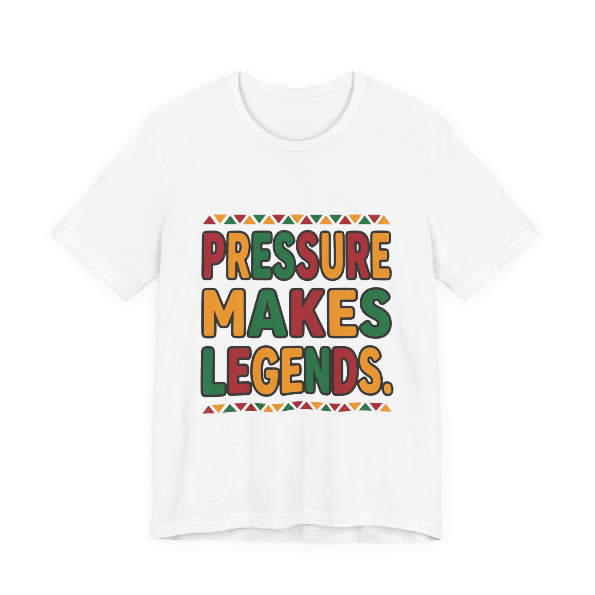 Pressure Makes Legends T-Shirt | Juneteenth Pan-African Colors, Freedom Message