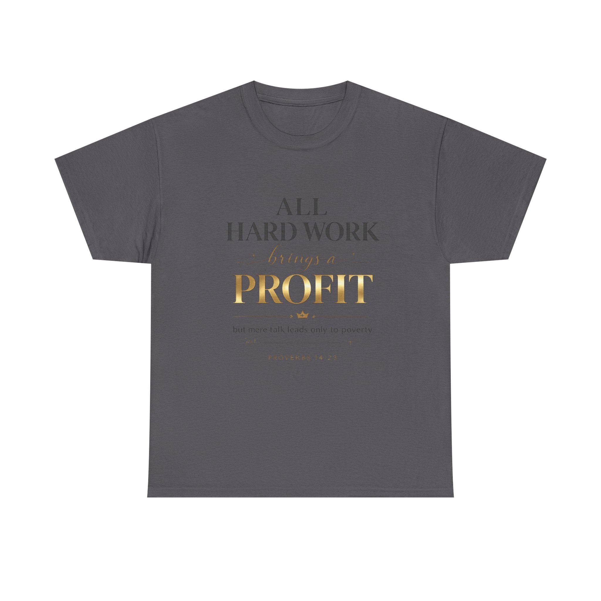 All Hard Work Brings a Profit Tee — Motivational Entrepreneur Hustle T-Shirt