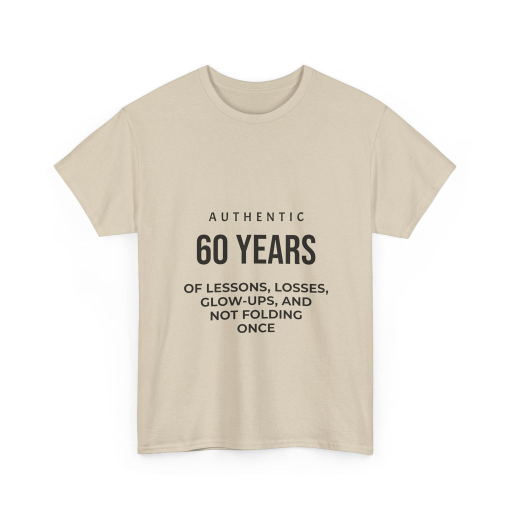 60 Years of Lessons Tee — "Not Folding Once" Glow-Up Birthday Shirt