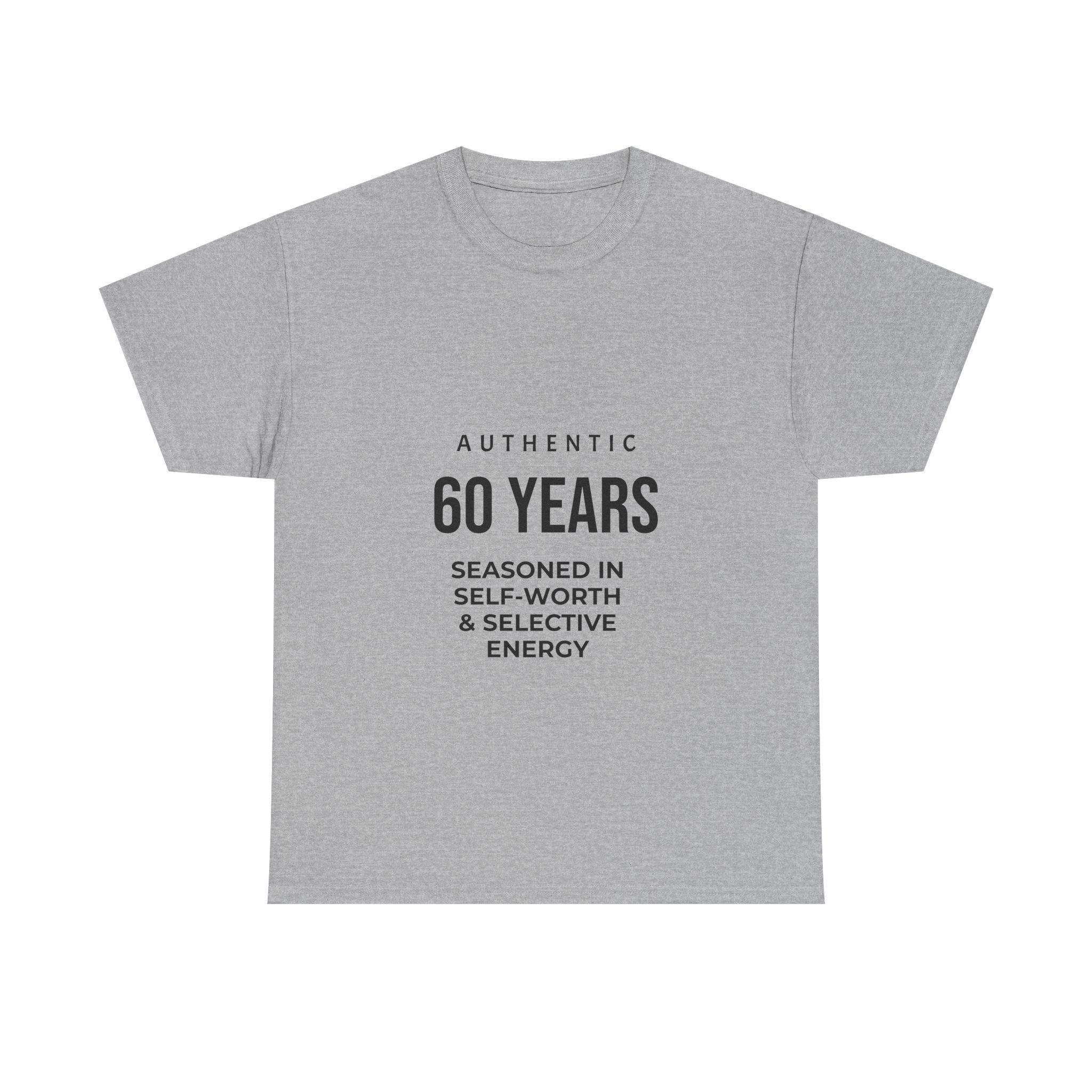 60 Years Seasoned in Self-Worth Tee — Selective Energy Birthday T-Shirt
