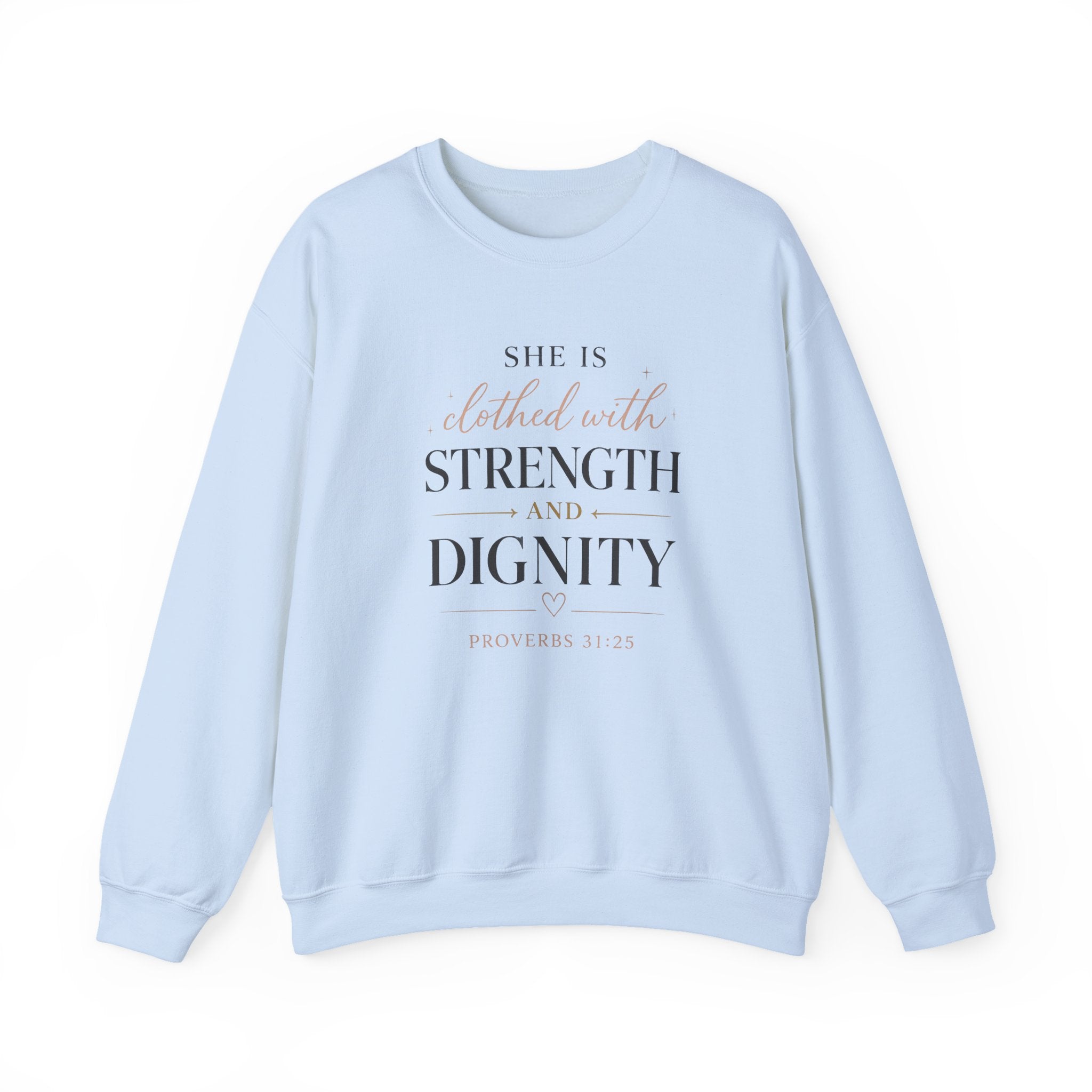 Crewneck Sweatshirt — "She Is Clothed with Strength and Dignity" Inspirational Christian Apparel