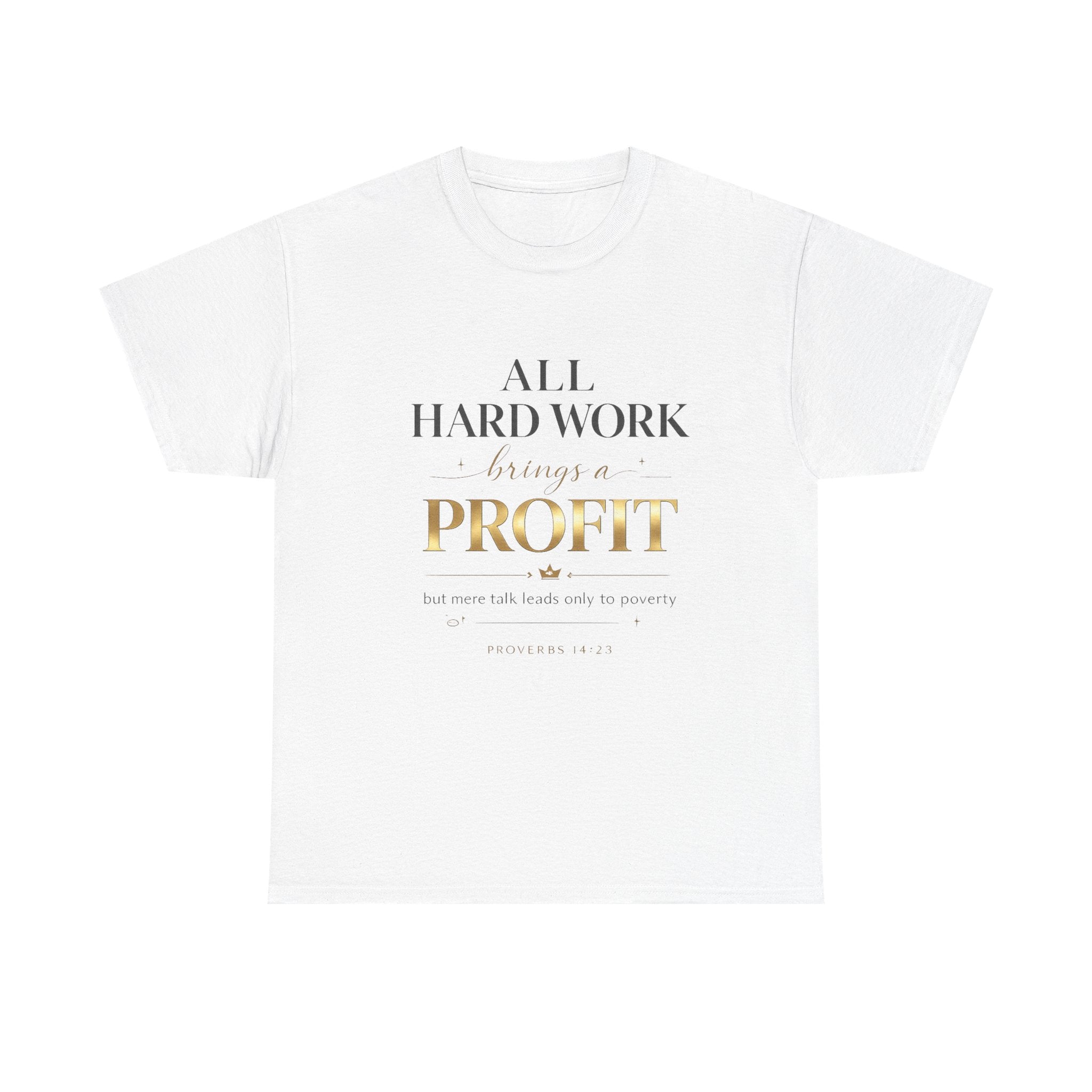 All Hard Work Brings a Profit Tee — Motivational Entrepreneur Hustle T-Shirt