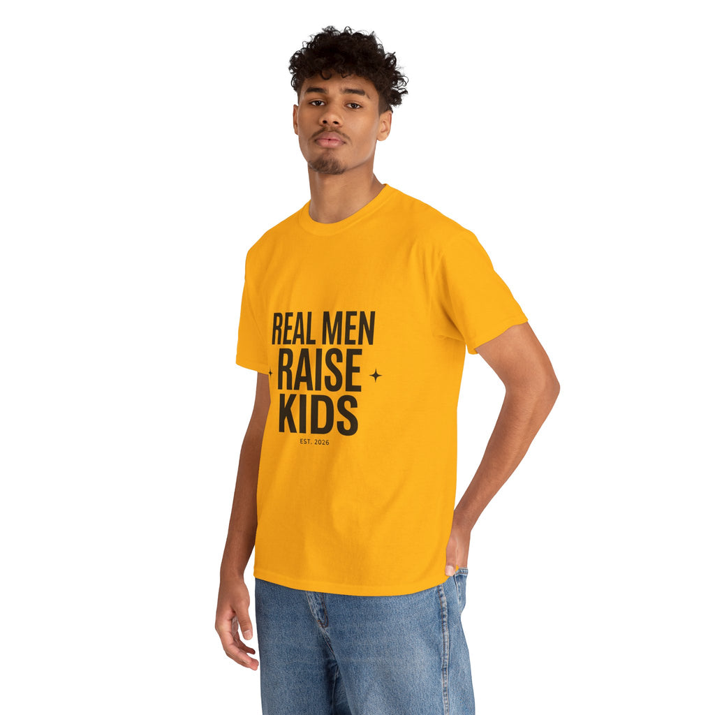 Real Men Raise Kids T-Shirt — Fatherhood Dad Pride Tee