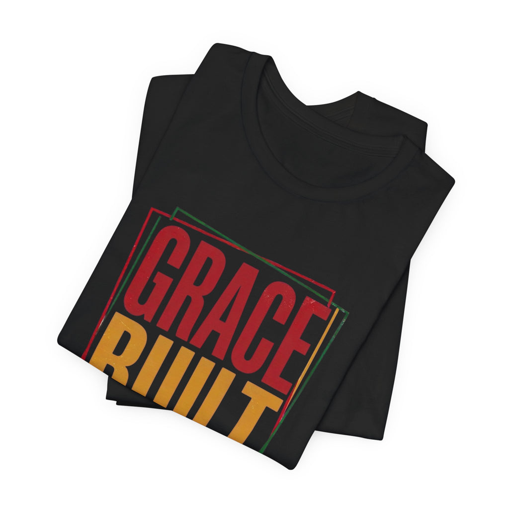 Grace Built Strong T-Shirt | Juneteenth Pan-African 1865 Freedom Typography