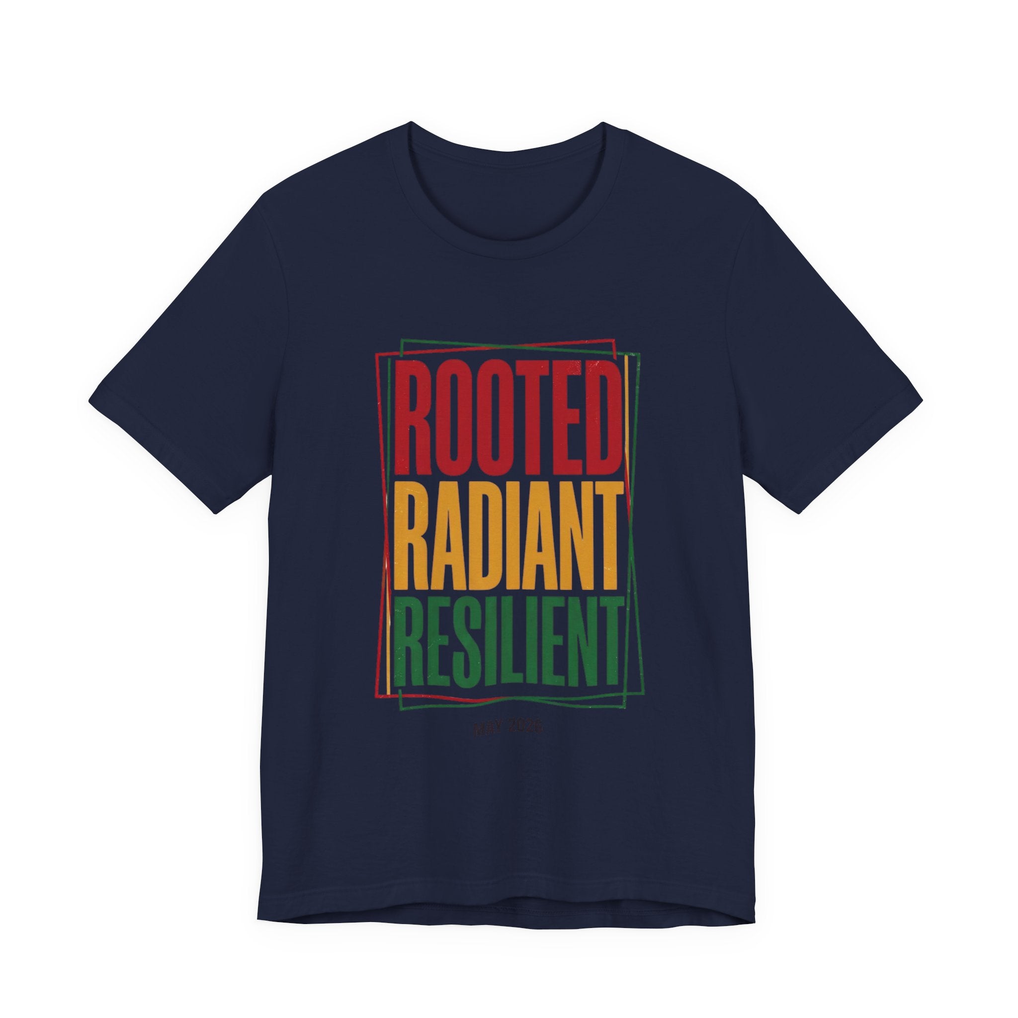 Rooted Radiant Resilient T-Shirt | Juneteenth, Pan-African Colors