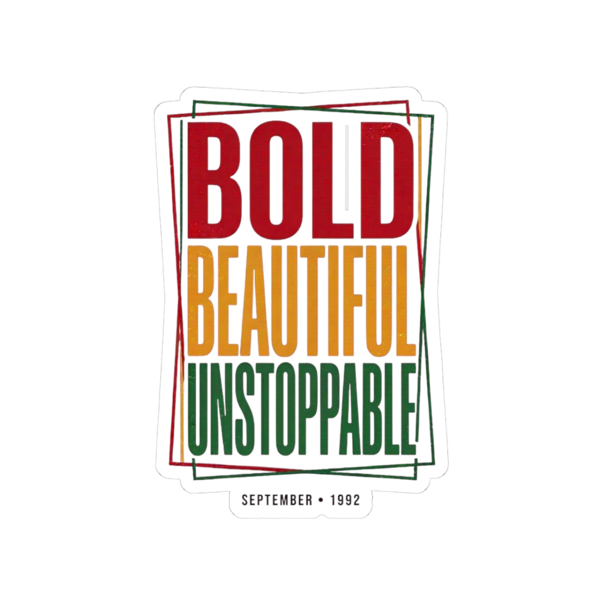 Bold Beautiful Unstoppable Sticker | Juneteenth Pan-African Colors, Freedom Message