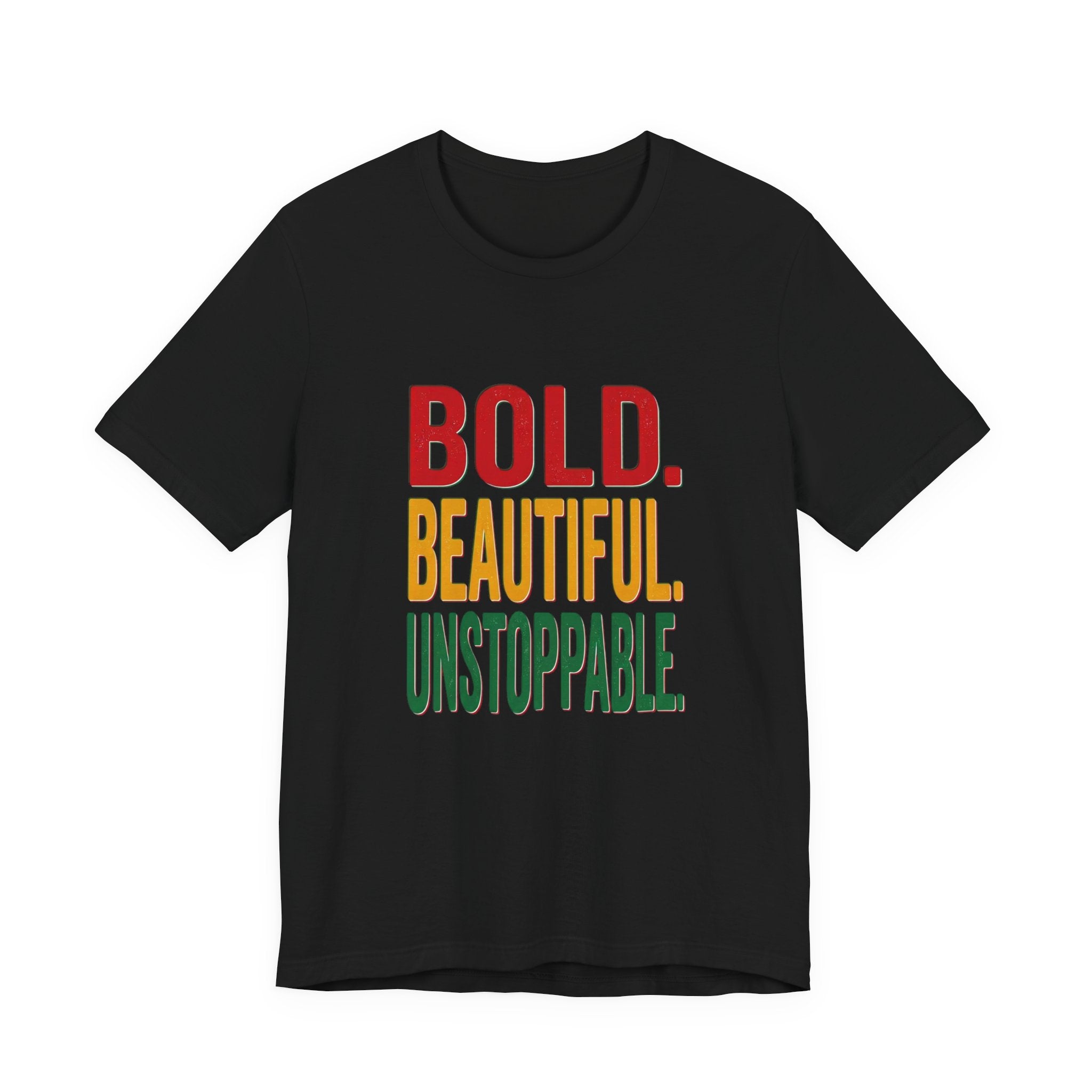 Bold Beautiful Unstoppable T-Shirt | Juneteenth Pan-African Freedom Tee