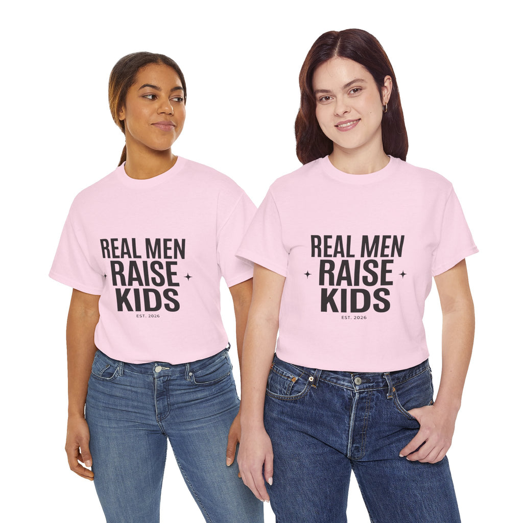Real Men Raise Kids T-Shirt — Fatherhood Dad Pride Tee
