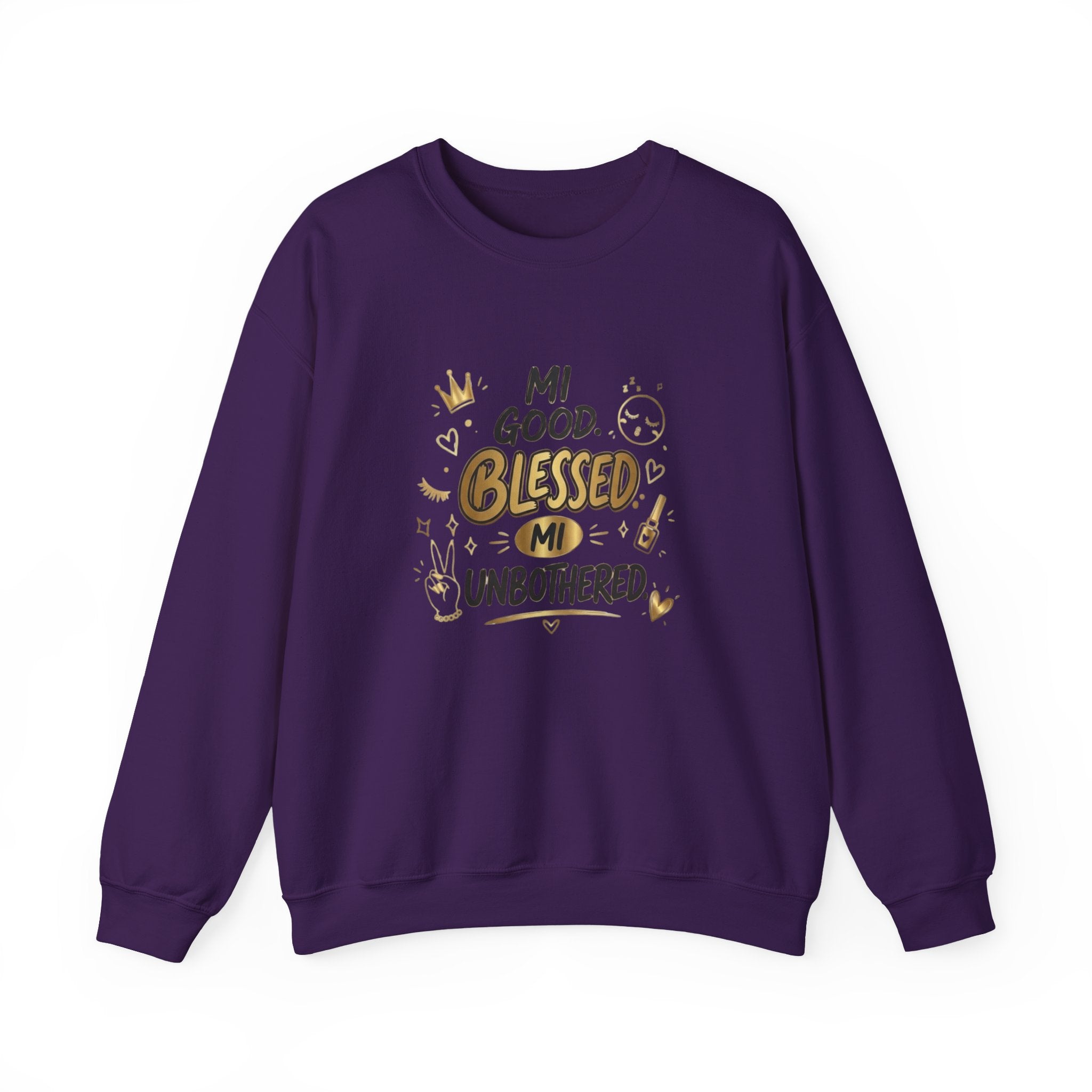 Mi Blessed Sweatshirt — "Mi Good. Blessed. Mi Unbothered." Graphic Crewneck