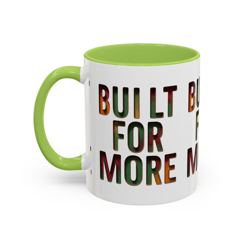 Coffee Mug — "Built for More" Motivational Accent Mug (11/15oz)