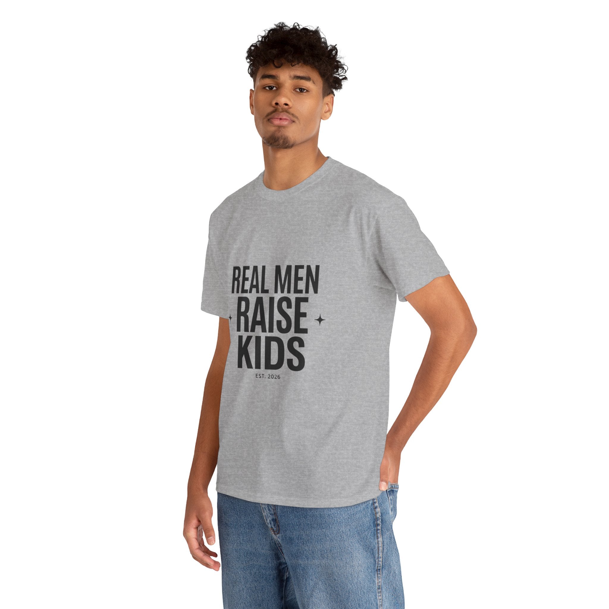 Real Men Raise Kids T-Shirt — Fatherhood Dad Pride Tee