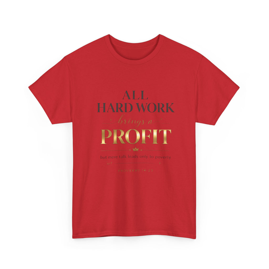 All Hard Work Brings a Profit Tee — Motivational Entrepreneur Hustle T-Shirt