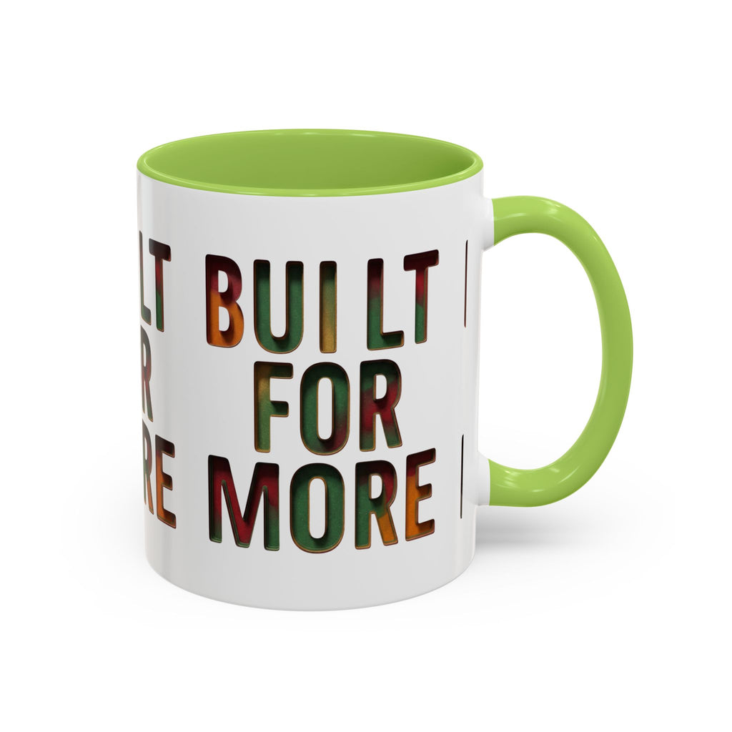 Coffee Mug — "Built for More" Motivational Accent Mug (11/15oz)