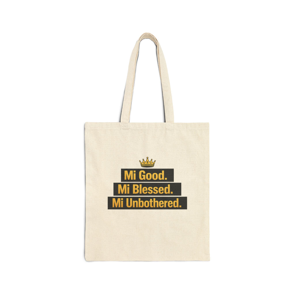 Tote Bag — “Mi Good. Mi Blessed. Mi Unbothered.” Canvas Grocery & Everyday Market Tote