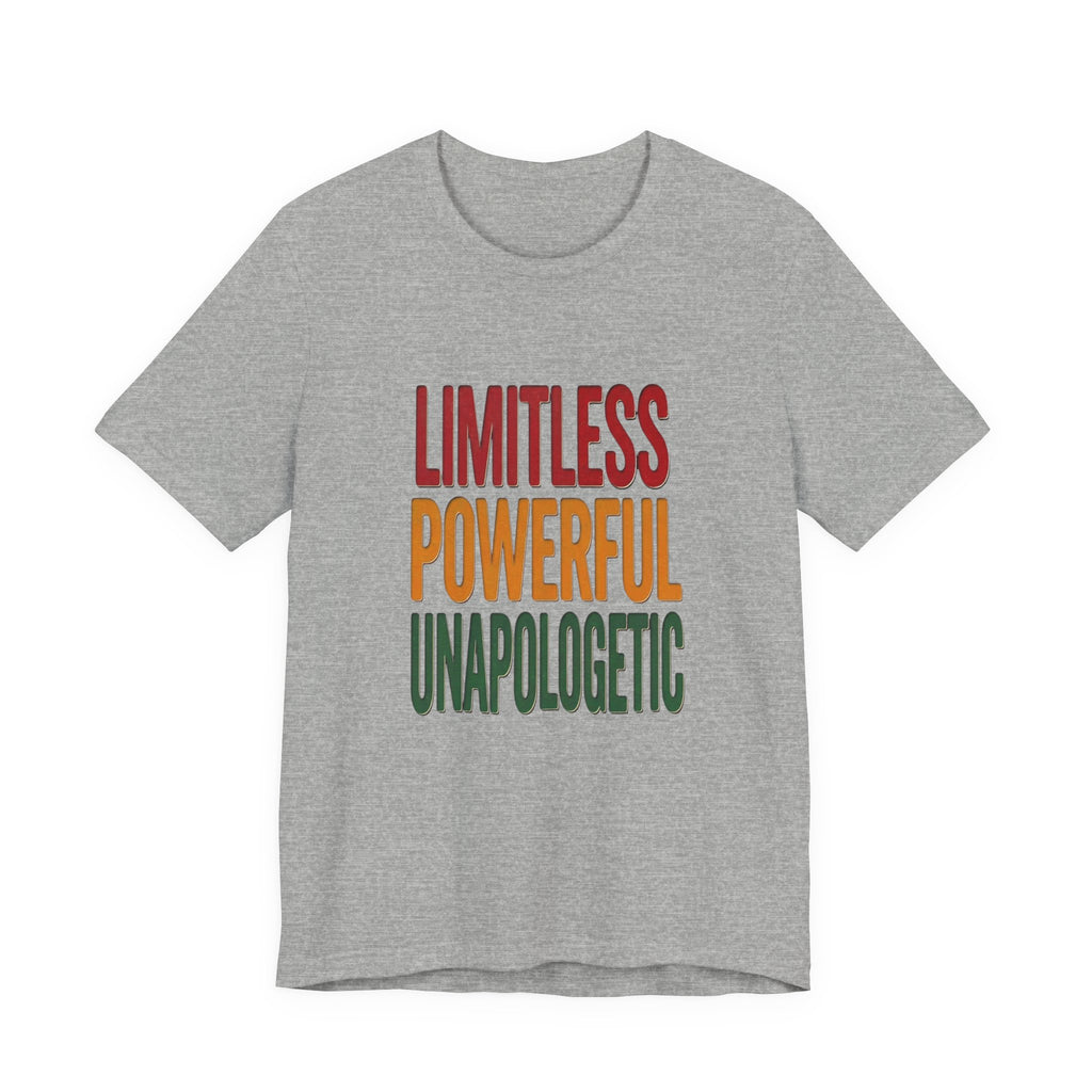 Limitless Powerful Unapologetic T-Shirt | Juneteenth Pan-African Freedom Tee