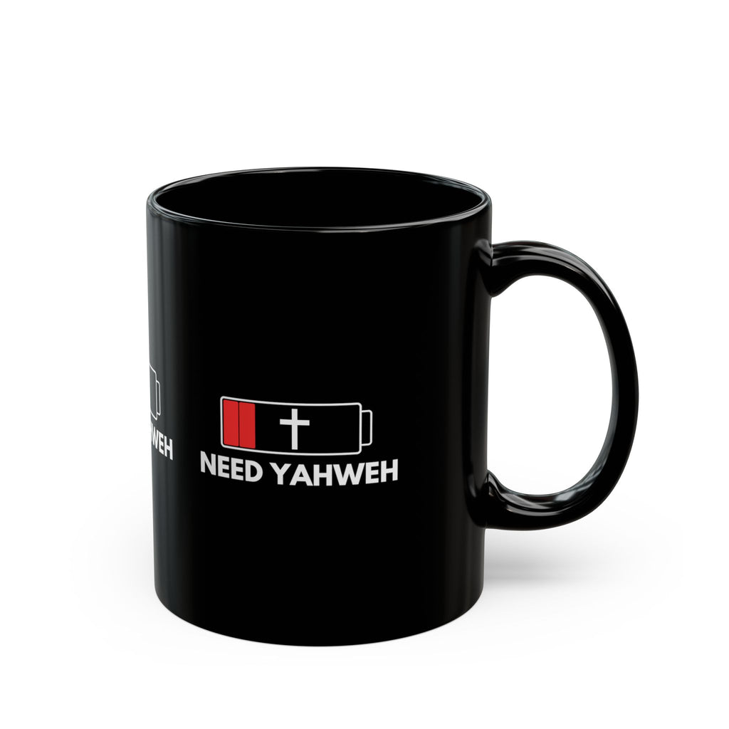 Need Yahweh Black Mug — Low Battery Cross Design (11oz & 15oz)