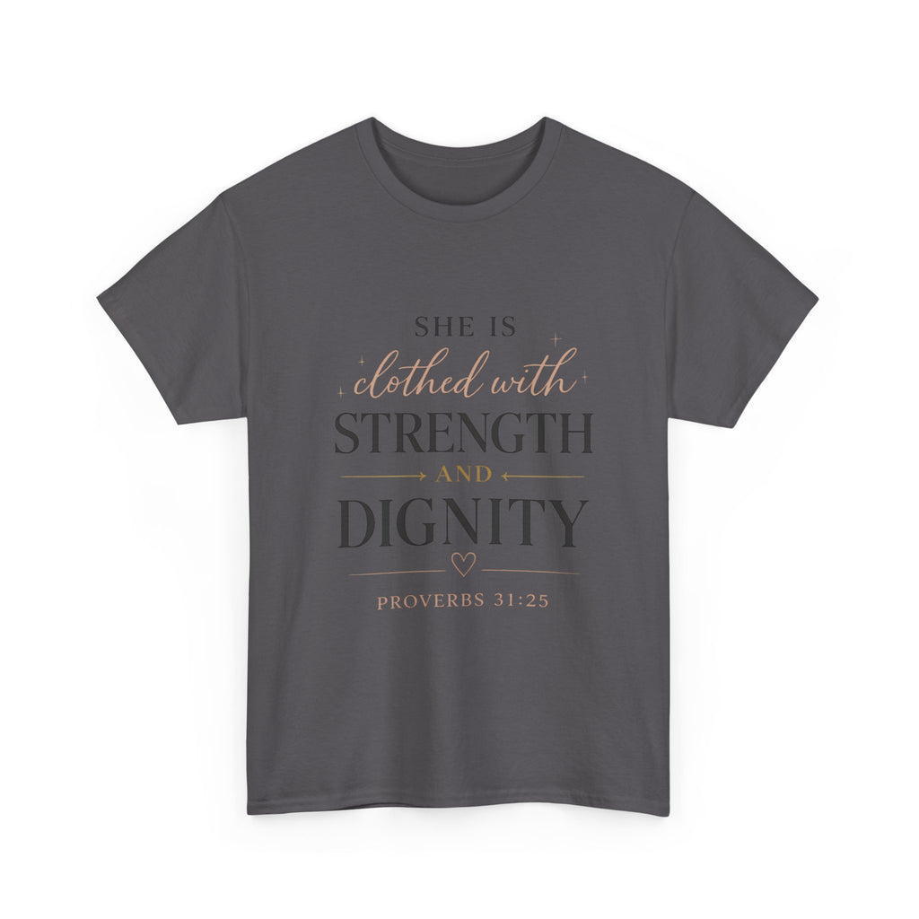 She Is Clothed With Strength and Dignity T-Shirt