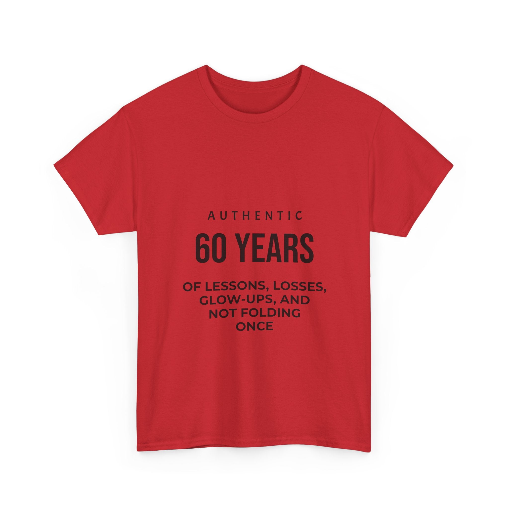 60 Years of Lessons Tee — "Not Folding Once" Glow-Up Birthday Shirt