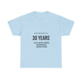 Authentic 30yrs Old Tee — "Zero Approval Addiction" Vintage Birthday Shirt