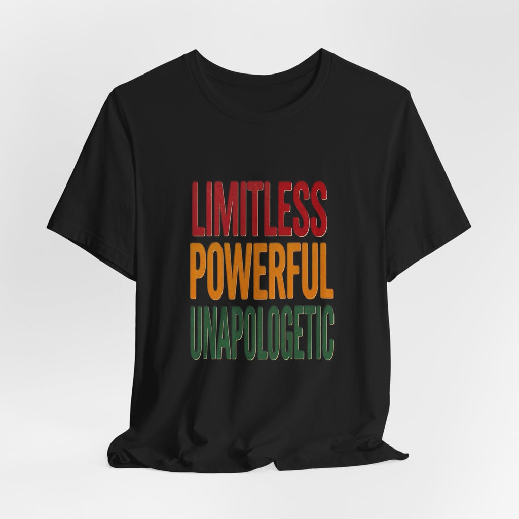 Limitless Powerful Unapologetic T-Shirt | Juneteenth Pan-African Freedom Tee