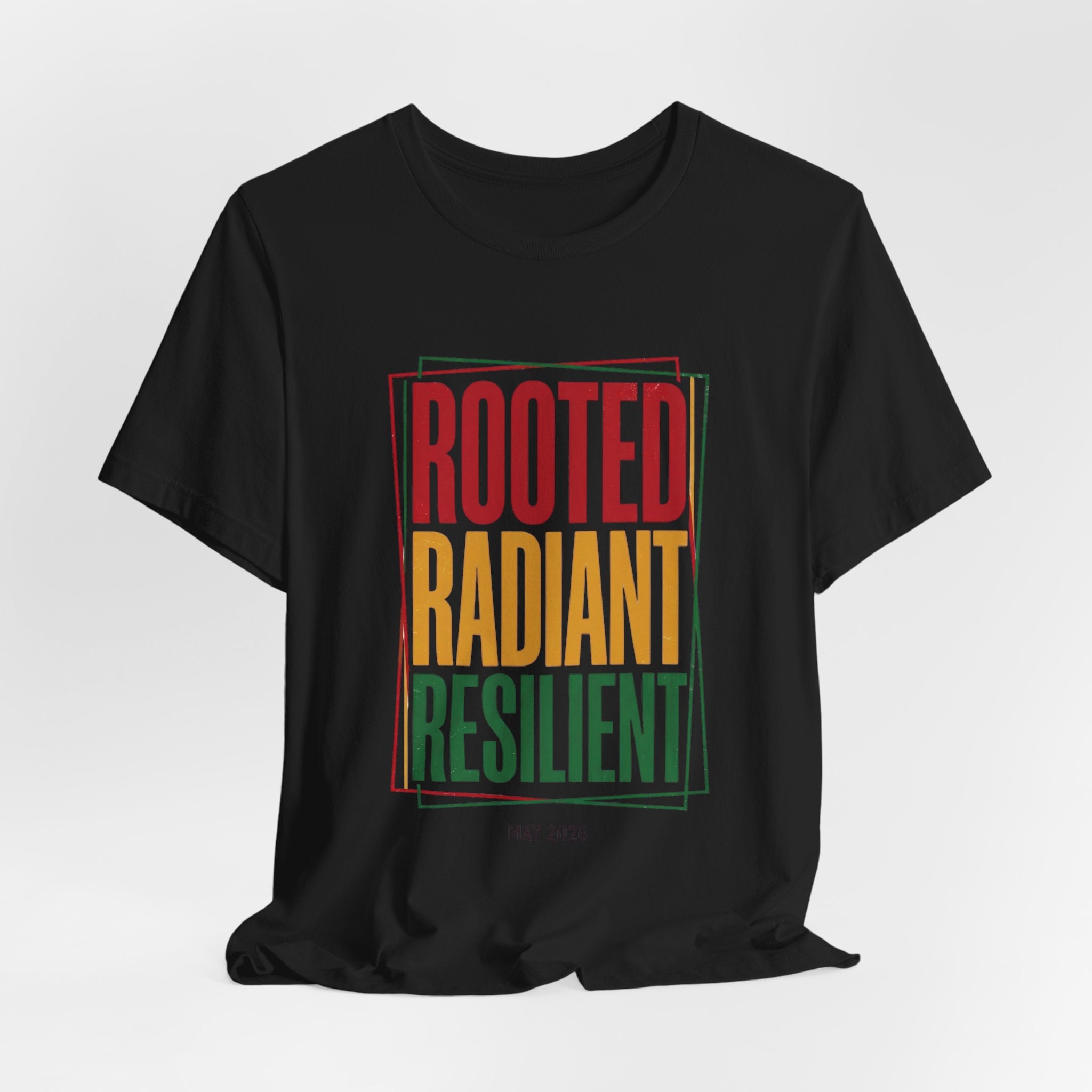Rooted Radiant Resilient T-Shirt | Juneteenth, Pan-African Colors