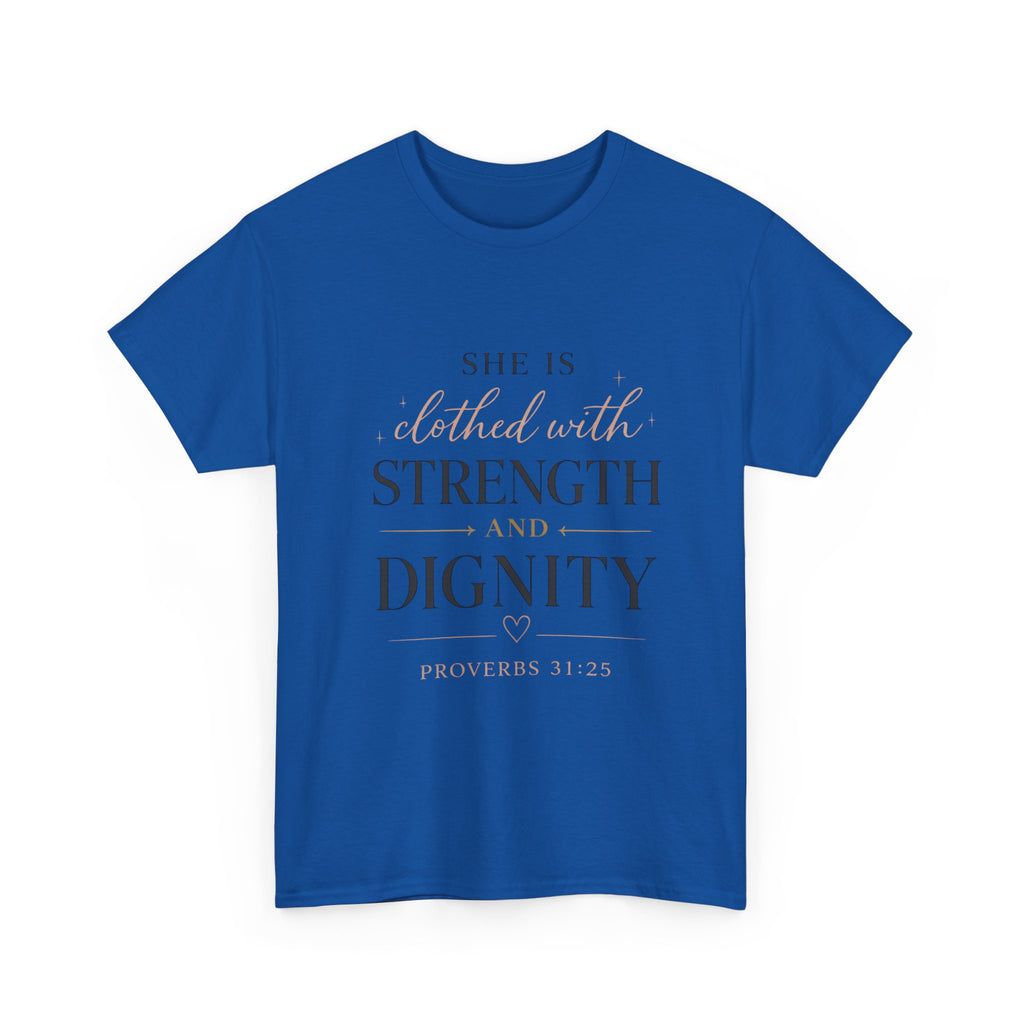 She Is Clothed With Strength and Dignity T-Shirt