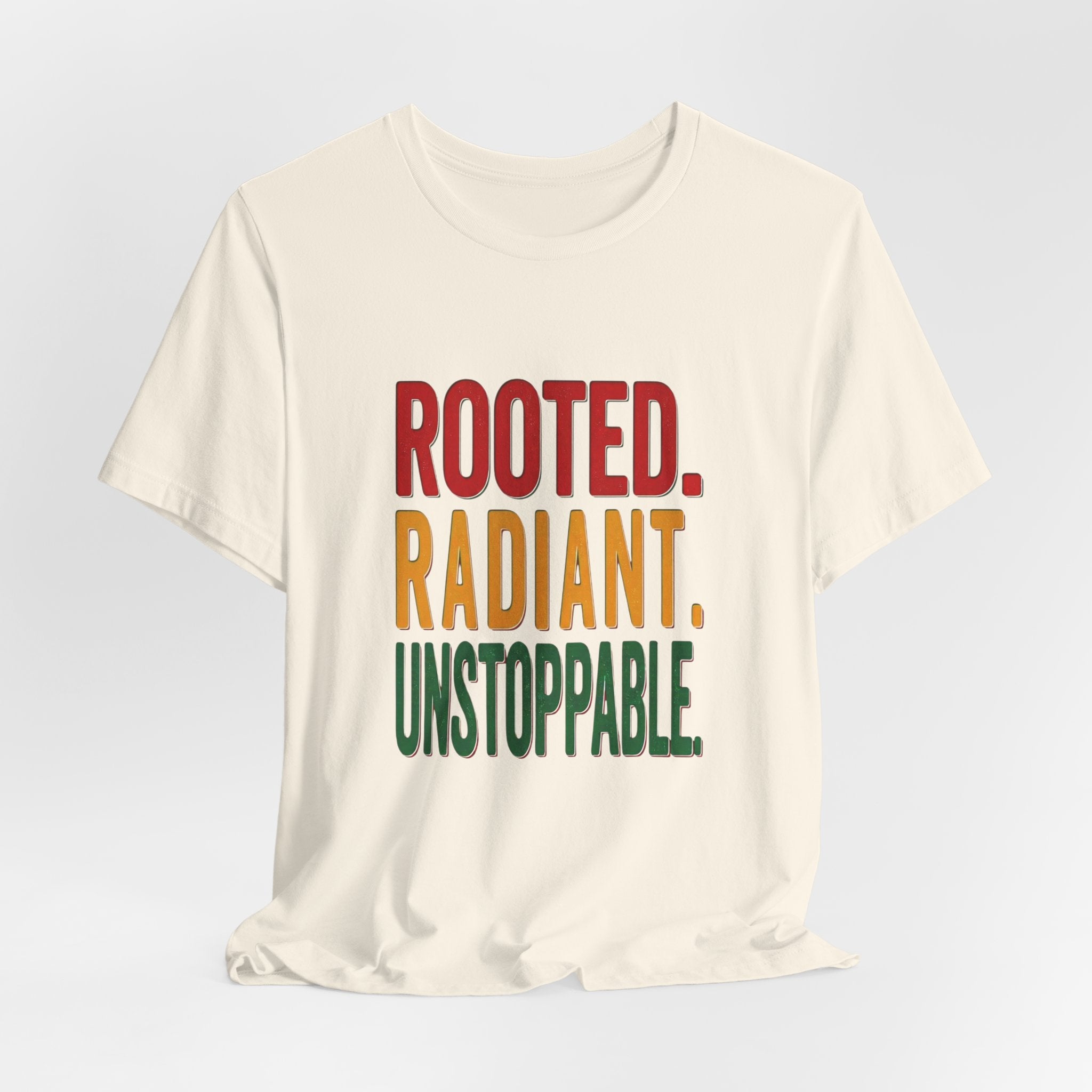 Rooted Radiant Unstoppable T-Shirt | Juneteenth Pan-African Colors, 1865 Freedom Pride